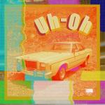 album image uh-oh Uh-Oh - Single