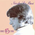album image La Primera Cosa Bella Nicola Di Bari: 15 Exitos en Espanol